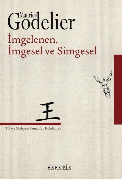 Maurice GodelierAntropolojiİmgelenen, İmgesel ve Simgesel