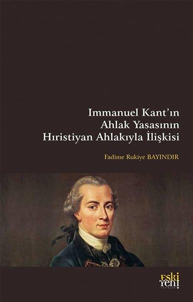 Fadime Rukiye BayındırFelsefe BilimiImmanuel Kant'ın Ahlak Yasasının Hıristiyan Ahlakıyla İlişkisi