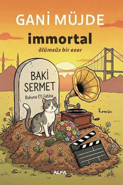 Gani MüjdeTürk Romaniİmmortal - Ölümsüz Bir Eser