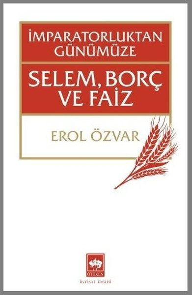 Erol ÖzvarEkonomi Kitaplarıİmparatorluktan Günümüze Selem, Borç ve Faiz