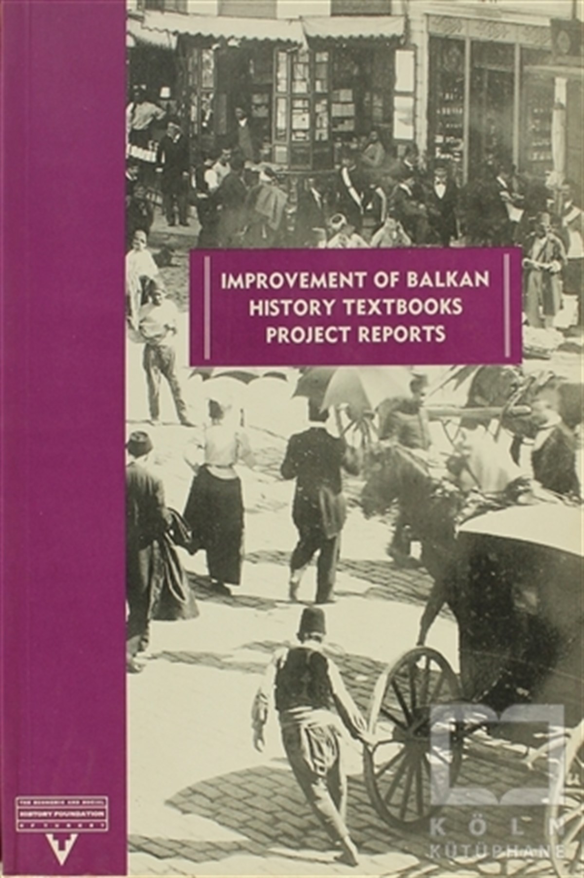 KolektifAkademikImprovement of Balkan History Textbooks Project Reports