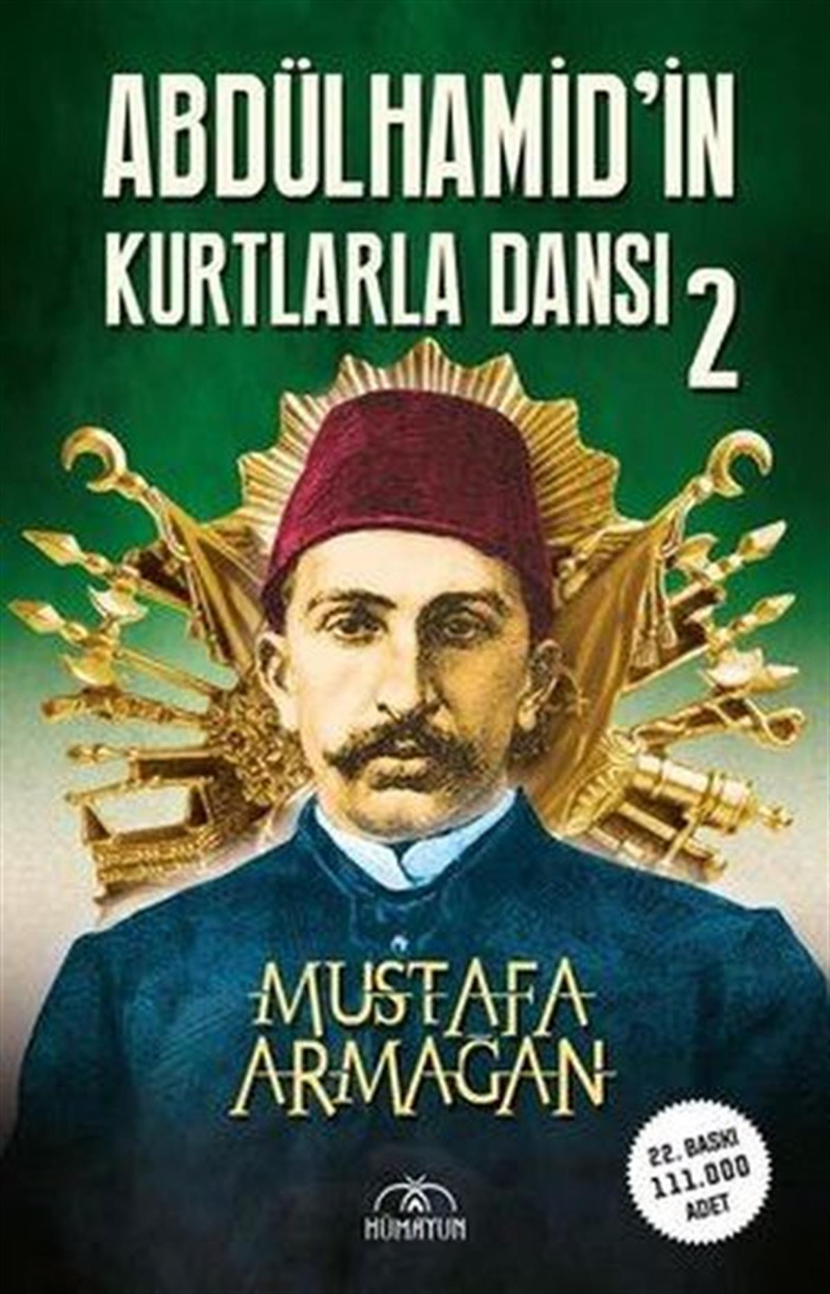 Mustafa ArmağanOsmanli Tarihiİmzalı-Abdülhamid'in Kurtlarla Dansı - 2