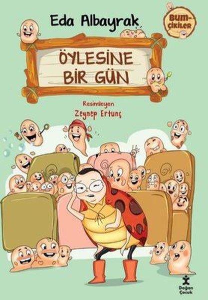 Eda AlbayrakÇocuk Gençlik Romanlarıİmzalı - Öylesine Bir Gün - Bumçikiler 2