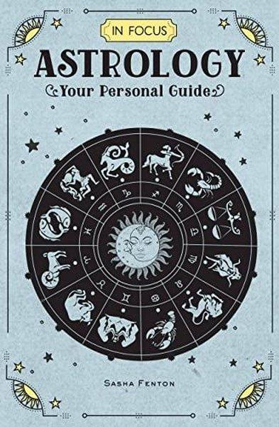 Sasha FentonPersonal DevelopmentIn Focus Astrology : Your Personal Guide Volume 1