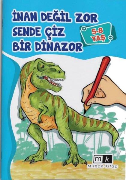 Mahmut YılmazEtkinlik Kitaplarıİnan Değil Zor Sende Çiz Bir Dinazor 5 - 8 Yaş