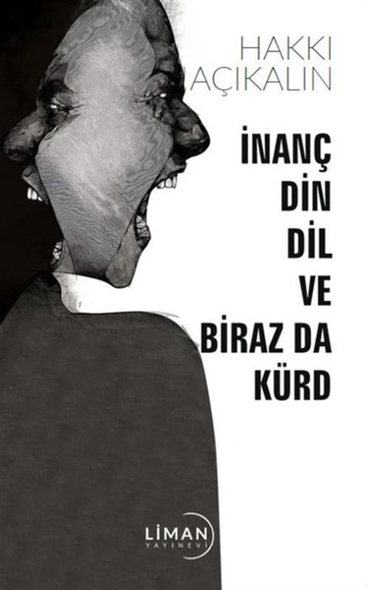 Hakkı AçıkalınEtnolojiİnanç Din Dil ve Biraz da Kürd