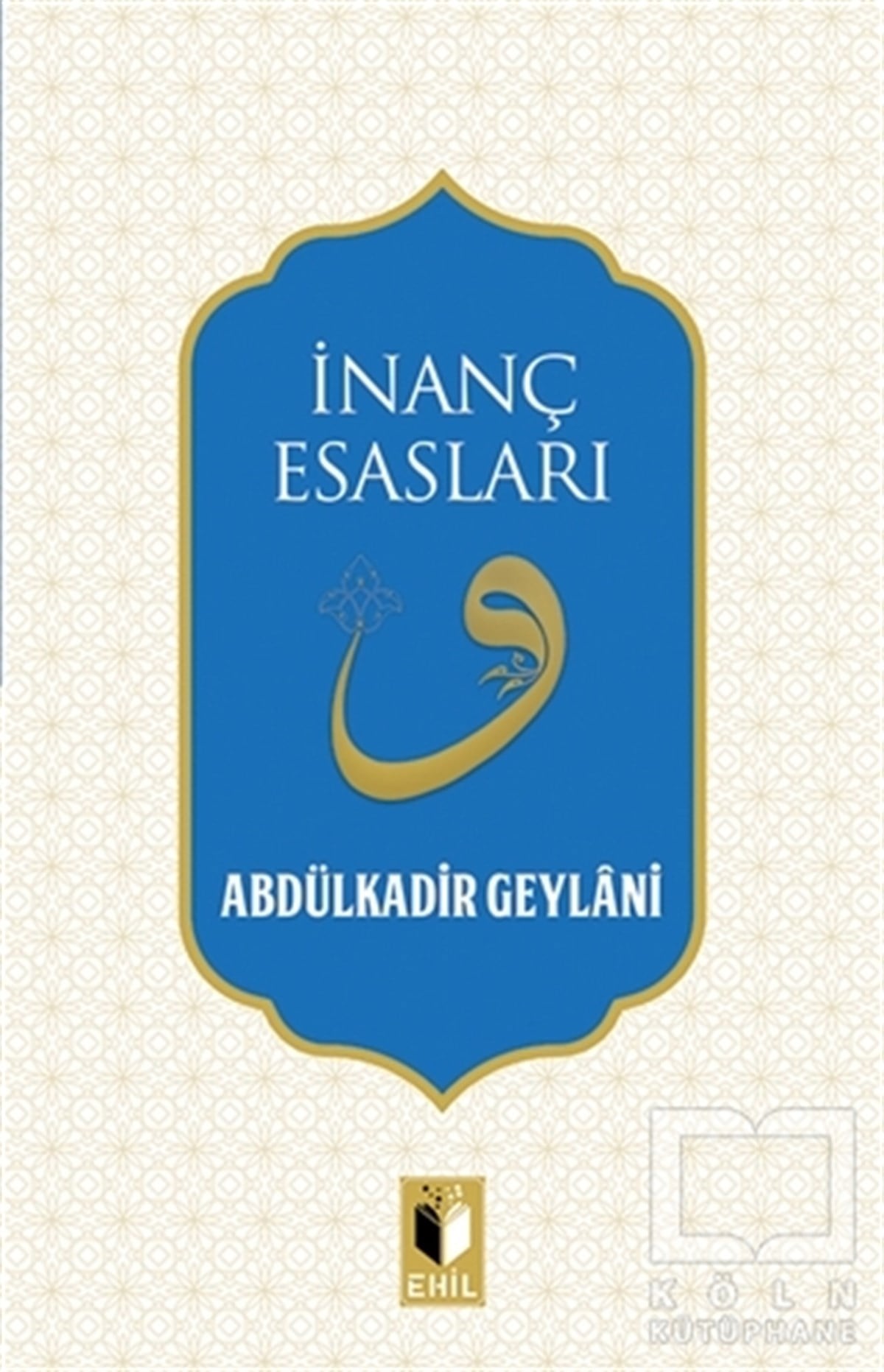 Abdulkadir GeylaniDiğerİnanç Esasları