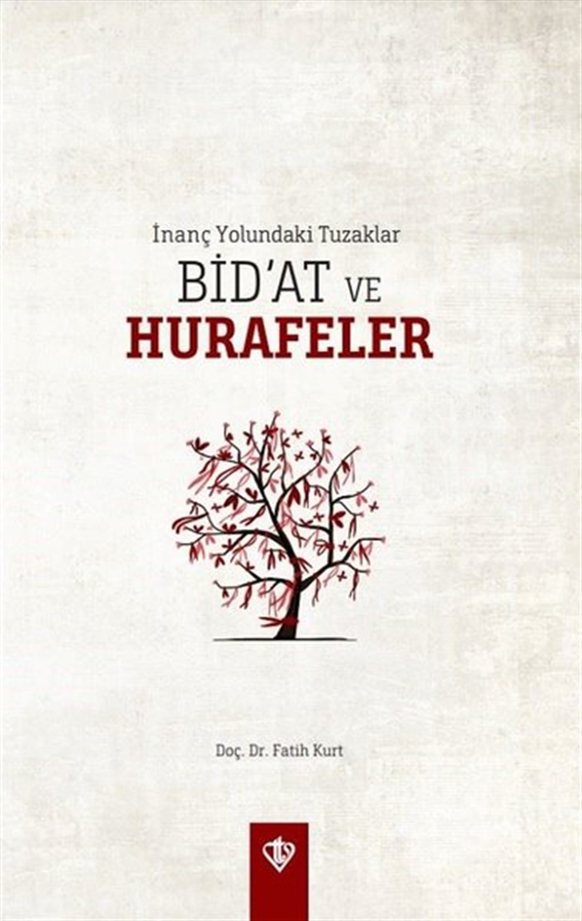 Fatih KurtIslamische Bücherİnanç Yolundaki Tuzaklar - Bid'at ve Hurafeler