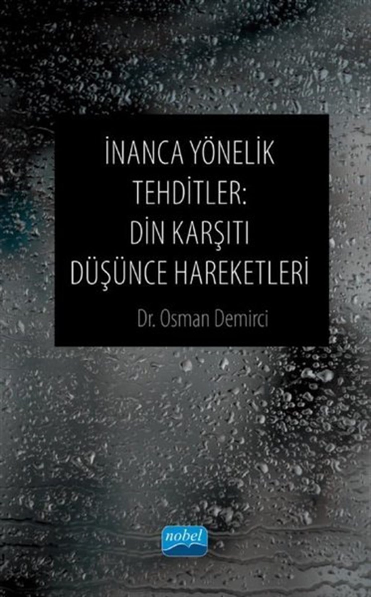 Osman DemirciDinİnanca Yönelik Tehditler - Din Karşıtı Düşünce Hareketleri