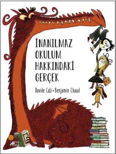 Davide CaliEgitim Etkinlik Kitaplariİnanılmaz Okulum Hakkındaki Gerçek