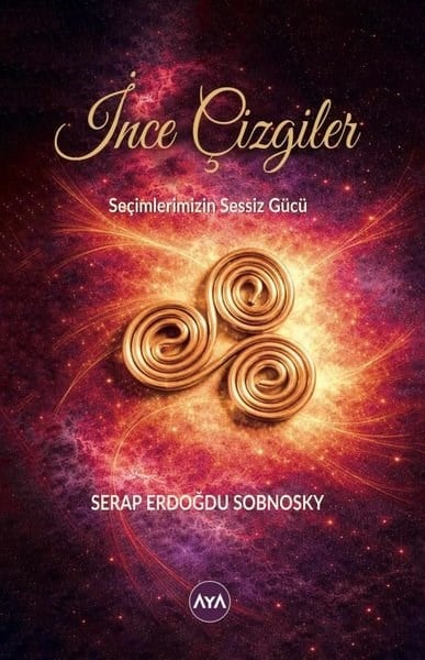 Serap Erdoğdu SobnoskyKişisel Gelişim Kitaplarıİnce Çizgiler - Seçimlerimizin Sessiz Gücü