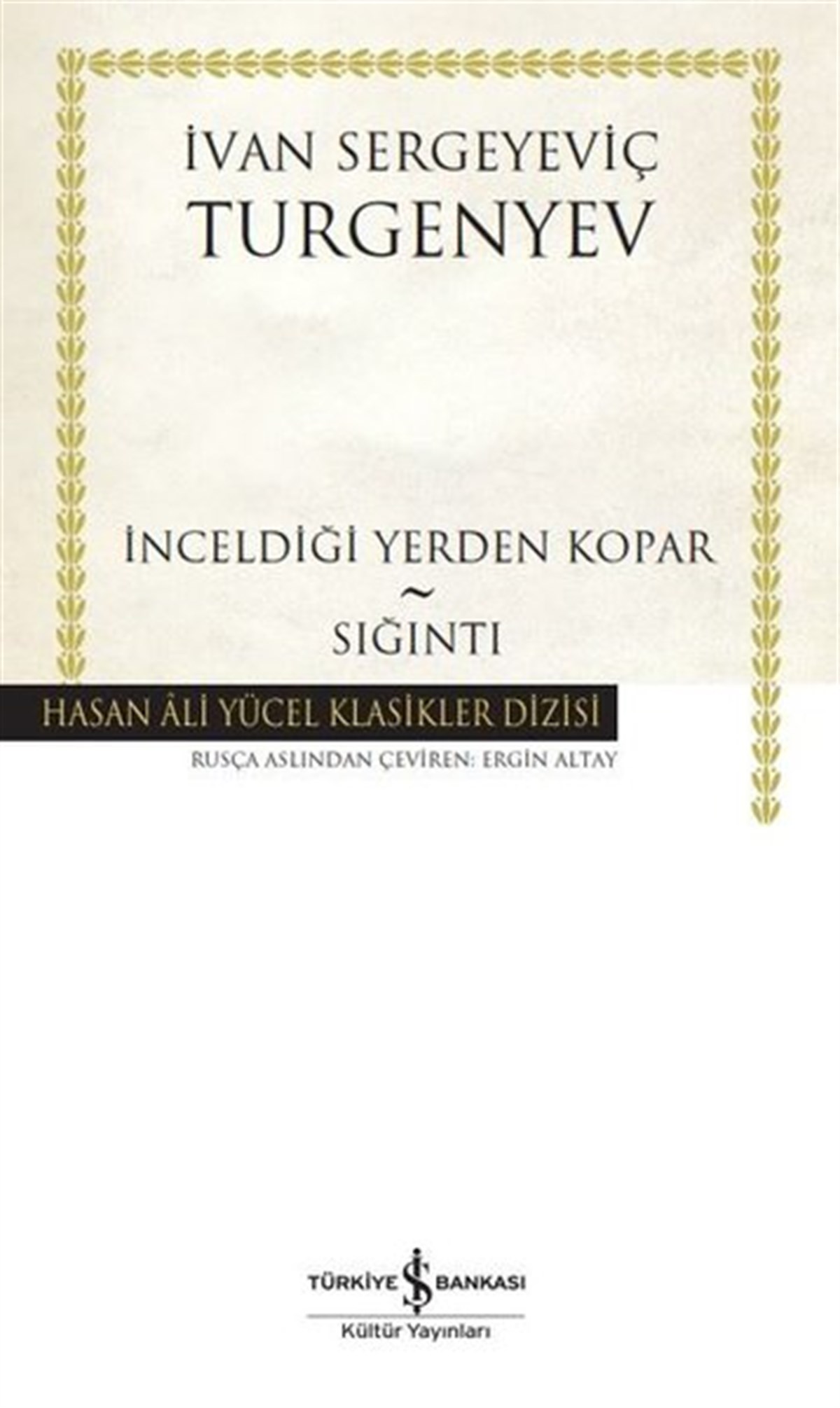 İvan SergeyeviçDünya Klasikleriİnceldiği Yerden Kopar - Sığıntı - Hasan Ali Yücel Klasikler