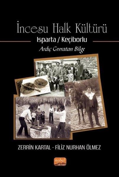 Filiz Nurhan ÖlmezSosyoloji Kitaplarıİncesu Halk Kültürü: Isparta - Keçiborlu - Ardıç Gıvratan Bilge