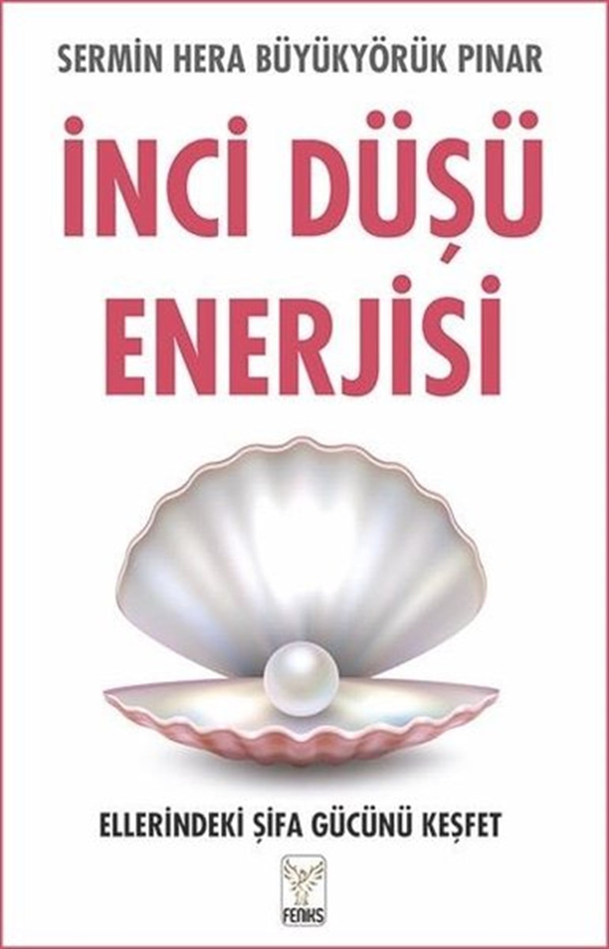 Sermin Hera Büyükyörük PınarGenel Sağlık Kitaplarıİnci Düşü Enerjisi