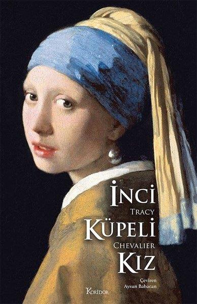 Tracy ChevalierDünya Romanİnci Küpeli Kız - Bez Ciltli