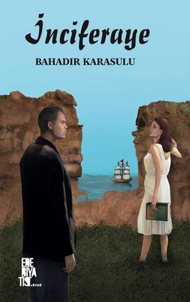 Bahadır KarasuluTürkiye Romanİnciferaye