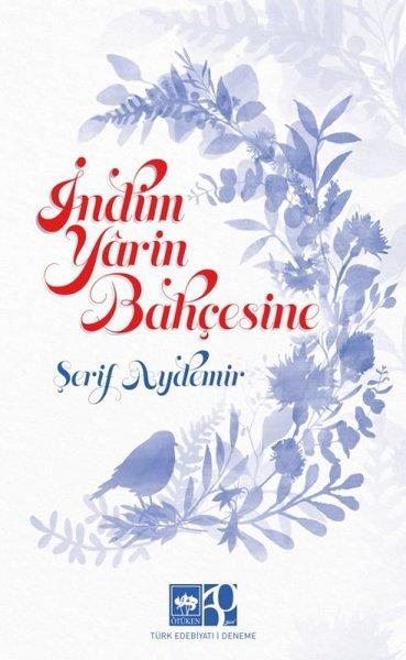 Şerif AydemirEssay Bücherİndim Yarin Bahçesine