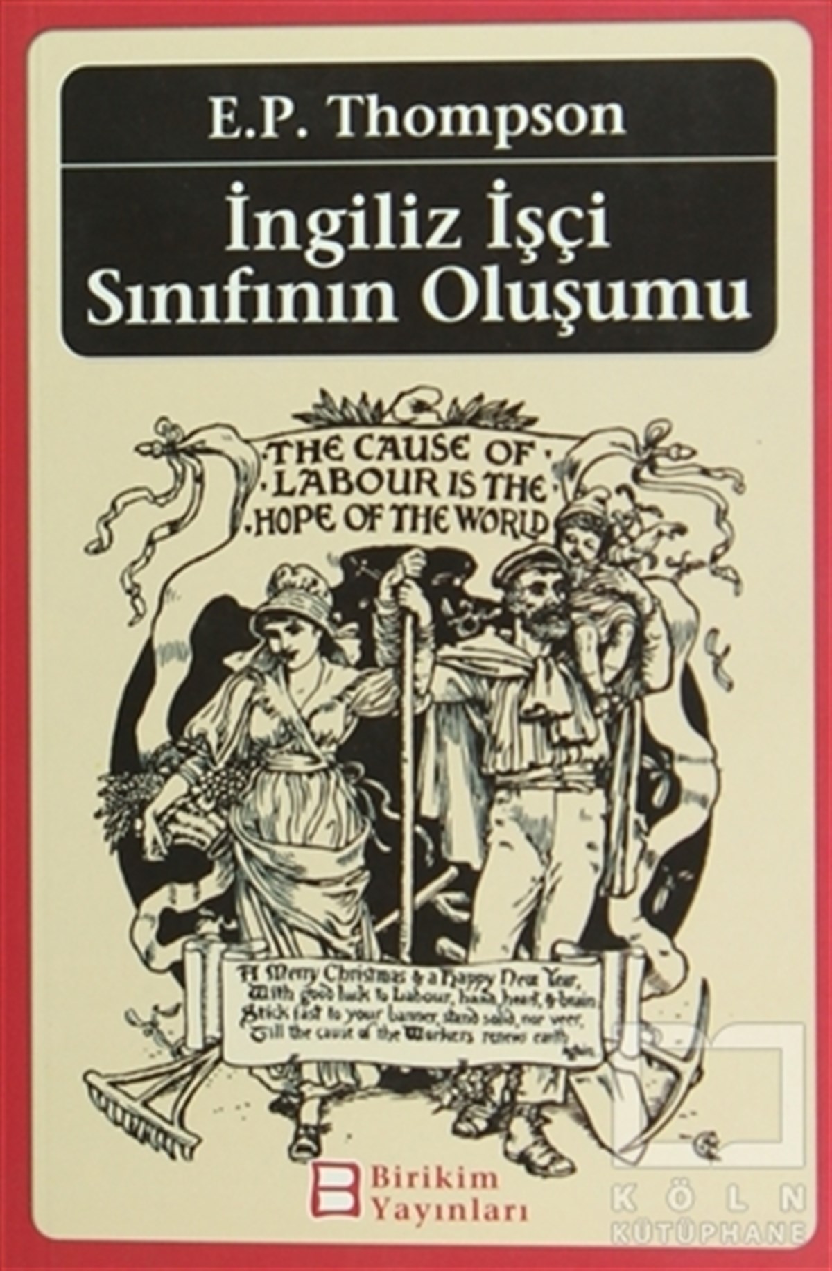 E. P. ThompsonSiyaset Bilimiİngiliz İşçi Sınıfının Oluşumu