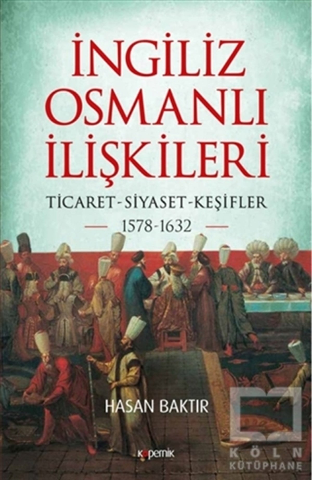 İngiliz-Osmanlı İlişkileri: 1578-1632