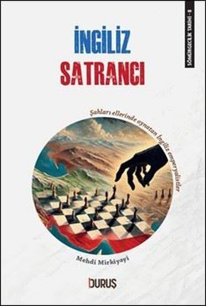 Mehdi MirkiyayiTürkiye ve Cumhuriyet Tarihi Kitaplarıİngiliz Satrancı - Sömürgecilik Tarihi 8