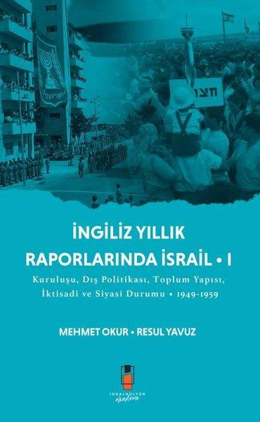 Mehmet OkurDünya Siyaseti ve Politikasıİngiliz Yıllık Raporlarında İsrail 1 - Kuruluşu Dış Politikası Toplum Yapısı İktisadi ve Siyasi D