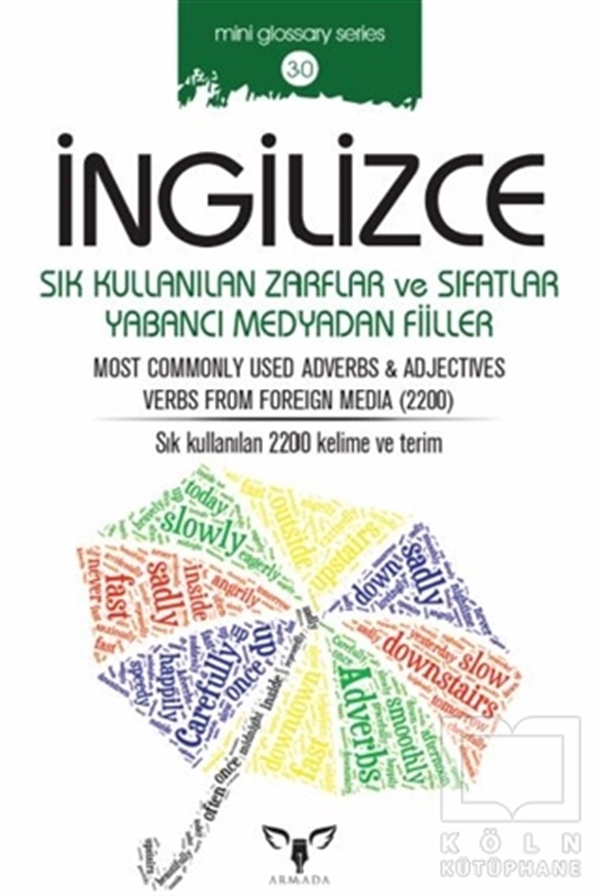 Mahmut Sami AkgünSözlükler ve Konuşma Kılavuzlarıİngilizce Sık Kullanılan Zarflar ve Sıfatlar Yabancı Medyadan Fiiller