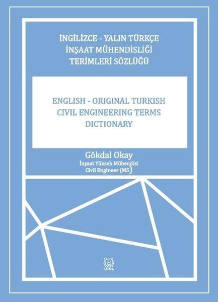 Gökdal OkayDil Bilimi - Etimolojiİngilizce - Yalın Türkçe İnşaat Mühendisliği Terimler Sözlüğü