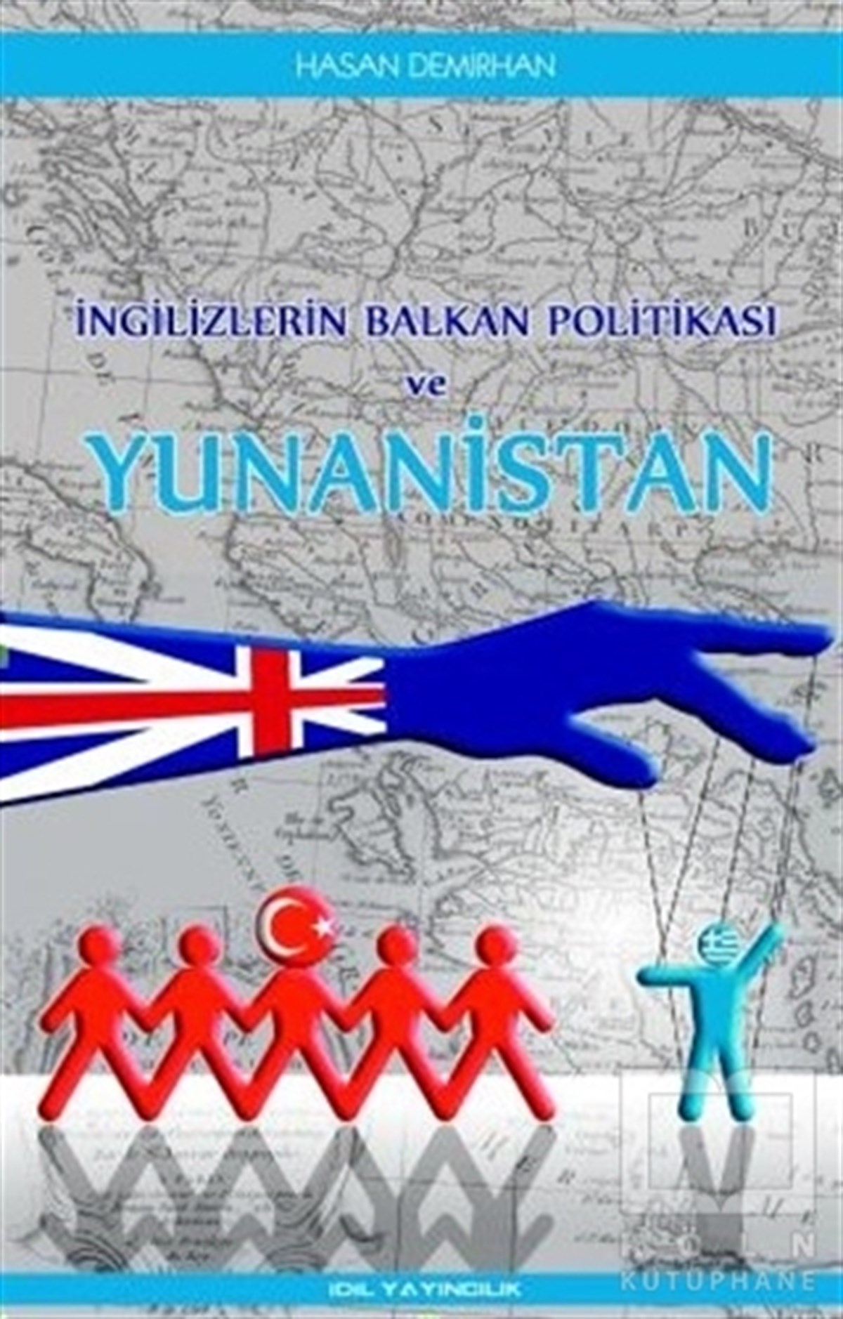 Hasan DemirhanDiğerİngilizlerin Balkan Politikası ve Yunanistan