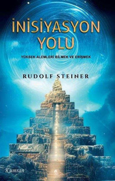 Rudolf SteinerParapsikoloji Kitaplarıİnisiyasyon Yolu - Yüksek Alemleri Bilmek ve Erişmek