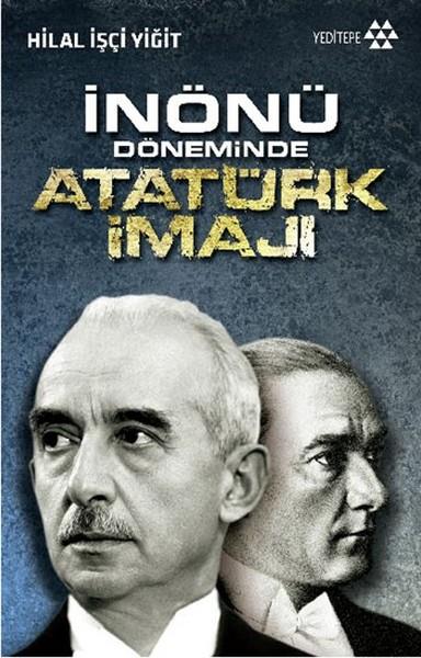 Mustafa KaragüllüoğluTürkiye ve Cumhuriyet Tarihi Kitaplarıİnönü Döneminde Atatürk İmajı