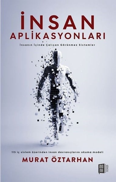 Murat ÖztarhanPopüler Bilim Kitaplarıİnsan Aplikasyonları - İnsanın İçinde Çalışan Görünmez Sistemler