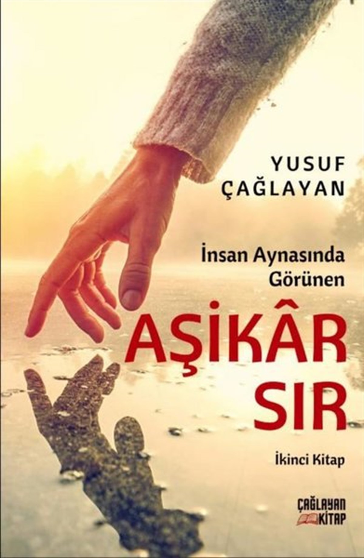 Yusuf ÇağlayanDinİnsan Aynasında Görünen Aşikar Sır - İkinci Kitap