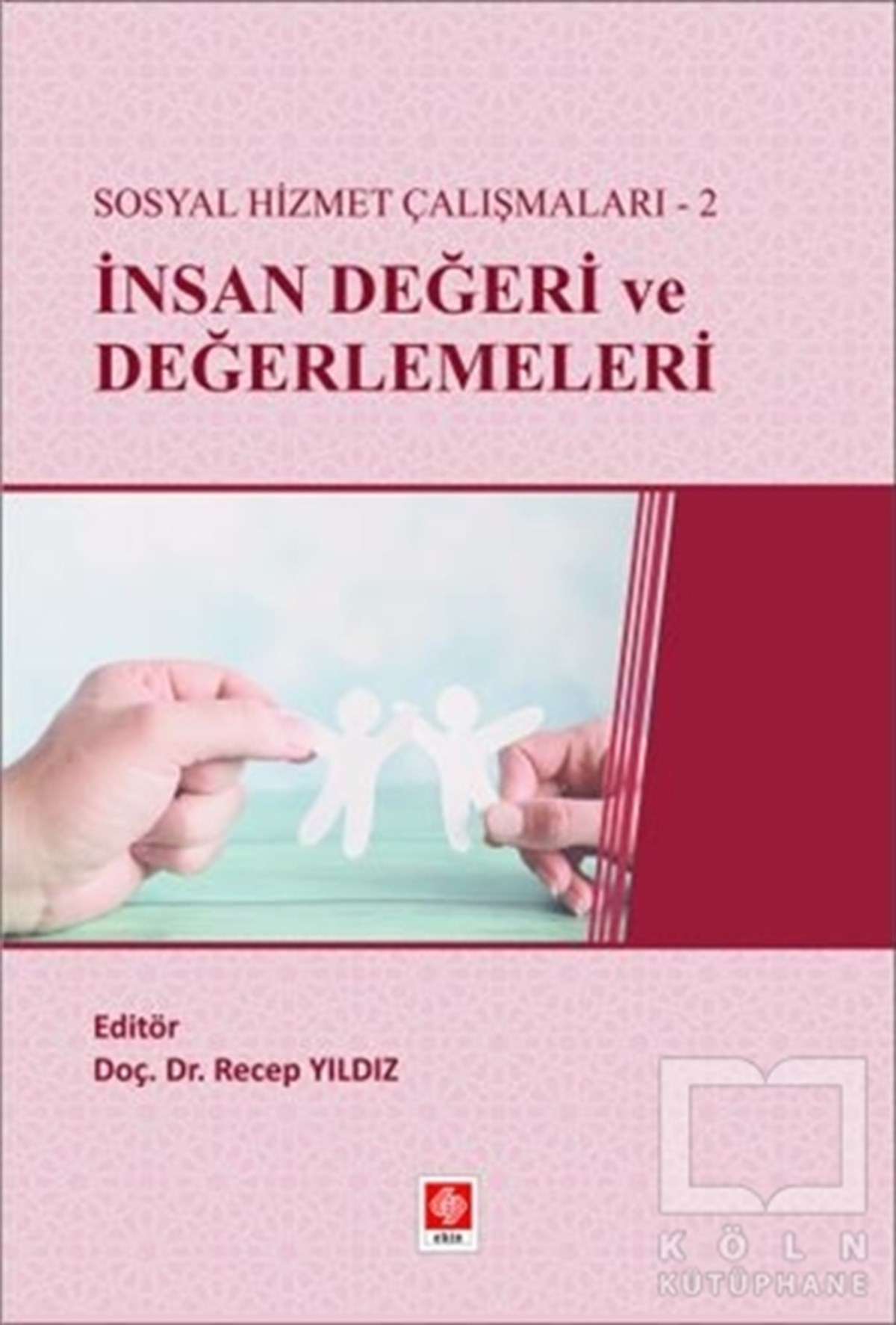 Recep YıldızHukuk Üzerine Kitaplarİnsan Değeri ve Değerlemeleri - Sosyal Hizmet Çalışmaları 2