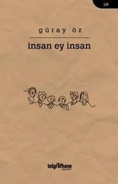 Güray ÖzTürk Şiiriİnsan Ey İnsan