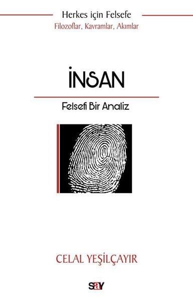 Celal YeşilçayırFelsefe Bilimiİnsan: Felsefi Bir Analiz - Herkes İçin Felsefe - Filozoflar Kavramlar Akımlar