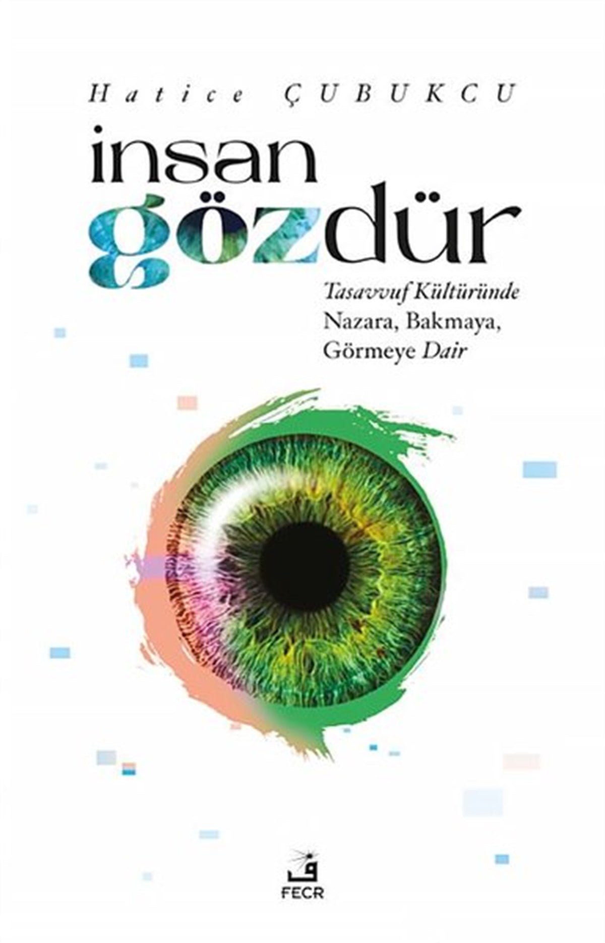 Hatice ÇubukçuMystic Bücherİnsan Gözdür