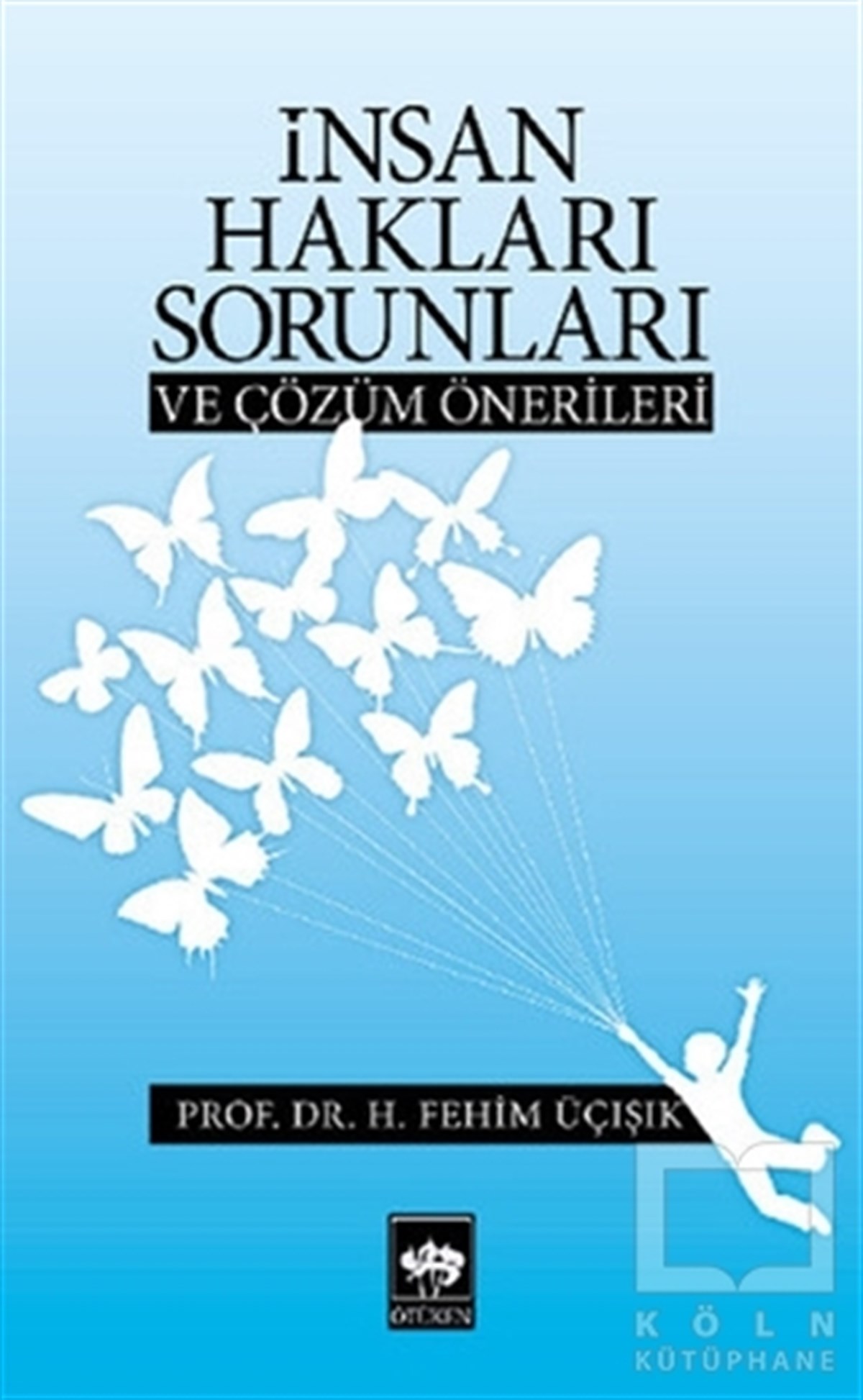 İnsan Hakları Sorunları ve Çözüm Önerileri