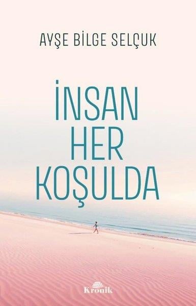 Ayşe Bilge SelçukPsychologieİnsan Her Koşulda