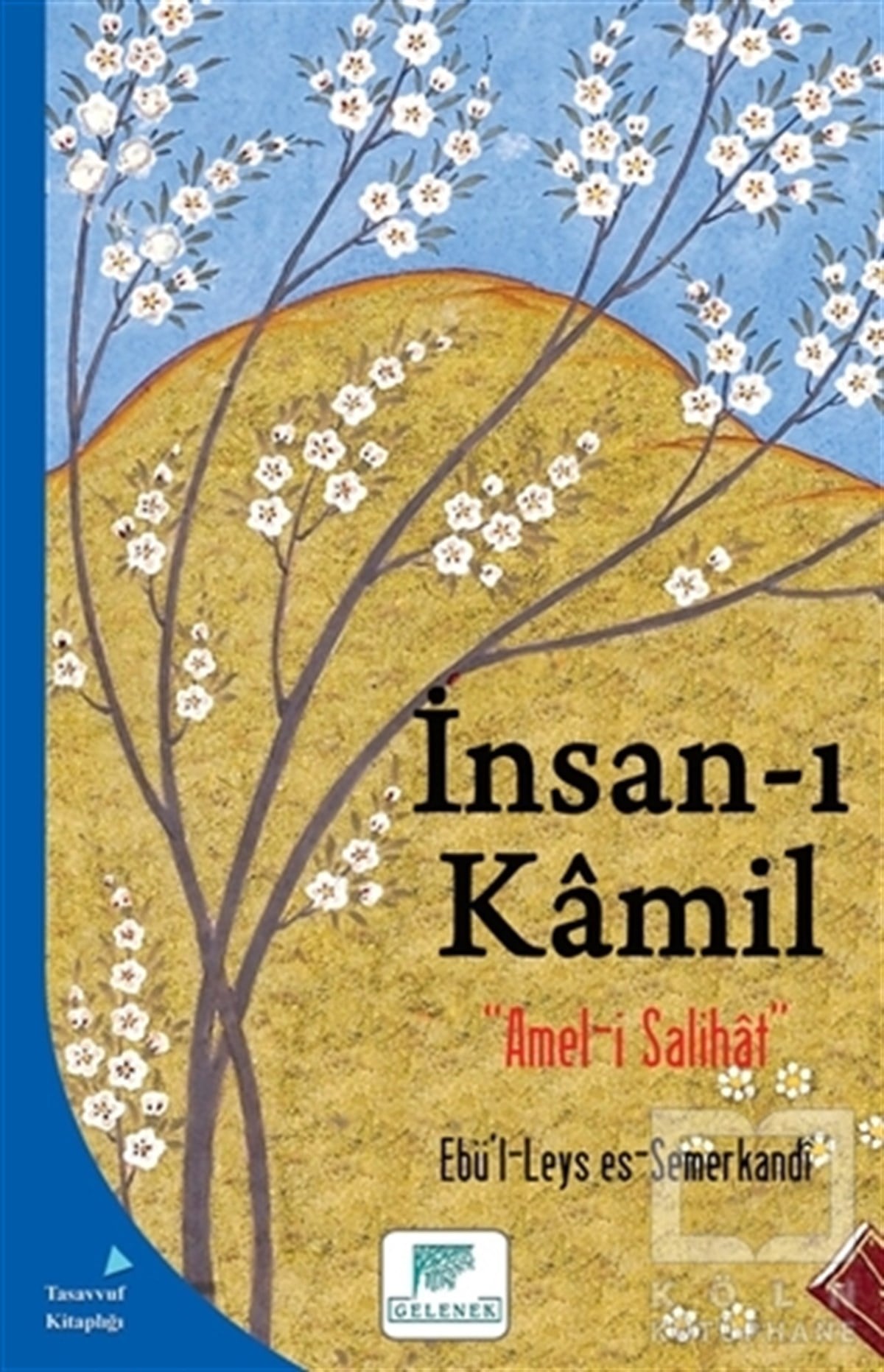Ebü'l-Leys es-SemerkandiTasavvuf - Mezhepler - Tarikatlarİnsan-ı Kamil