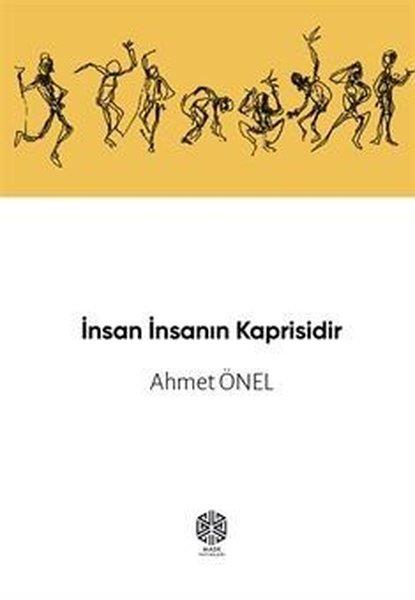 Ahmet ÖnelTürk Romaniİnsan İnsanın Kaprisidir