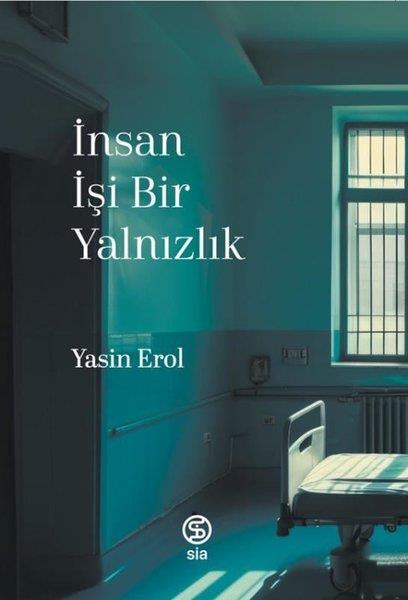 Yasin ErolTürk Romaniİnsan İşi Bir Yalnızlık