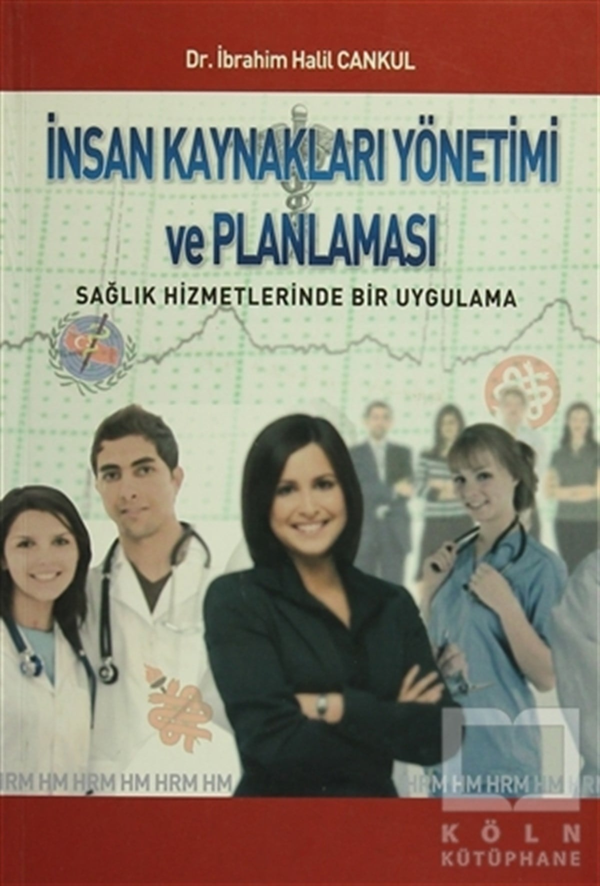 İbrahim Halil CankulHalkla İlişkiler, İnsan Kaynaklarıİnsan Kaynakları Yönetimi ve Planlaması