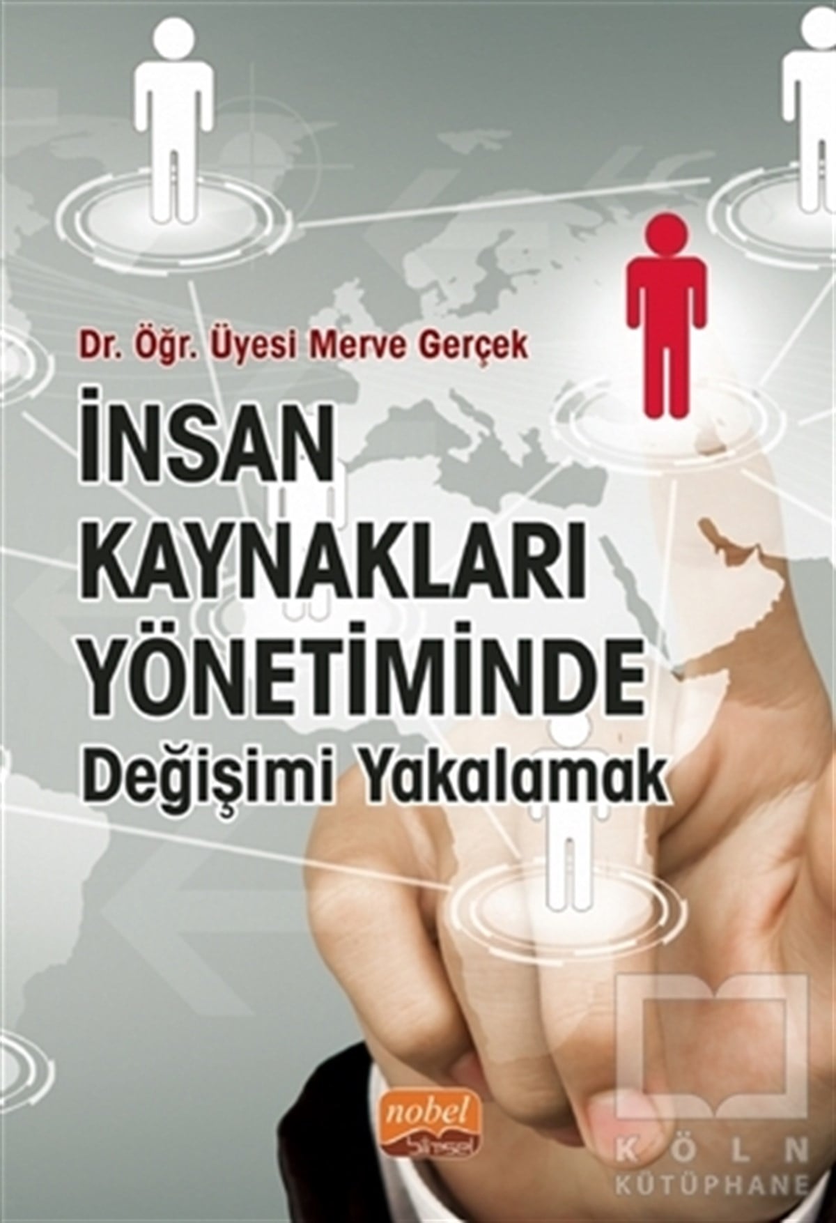Merve GerçekAndereİnsan Kaynakları Yönetiminde Değişimi Yakalamak