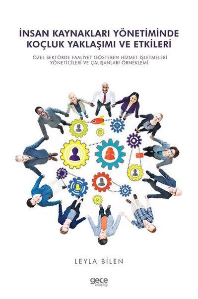 Leyla BilenPersonalbücherİnsan Kaynakları Yönetiminde Koçluk Yaklaşımı ve Etkileri