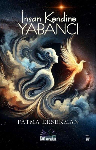 Fatma ErsekmanTürk Şiiriİnsan Kendine Yabancı