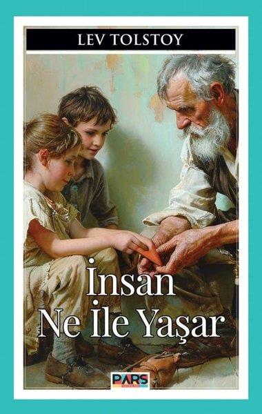 Lev Nikolayeviç TolstoyDünya Klasikleriİnsan Ne İle Yaşar
