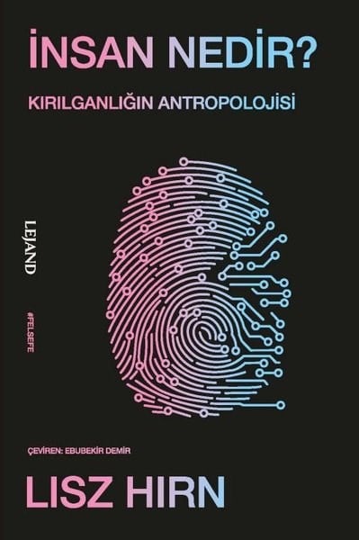 Lisz HirnAntropolojiİnsan Nedir?  Kırılganlığın Antropolojisi