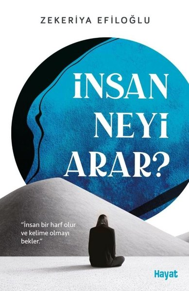 Zekeriya EfiloğluKişisel Gelişim Kitaplarıİnsan Neyi Arar?