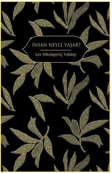 Lev Nikolayeviç TolstoyDünya Klasikleriİnsan Neyle Yaşar?