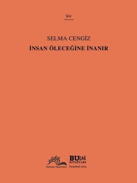 Selma CengizTürk Şiiriİnsan Öleceğine İnanır